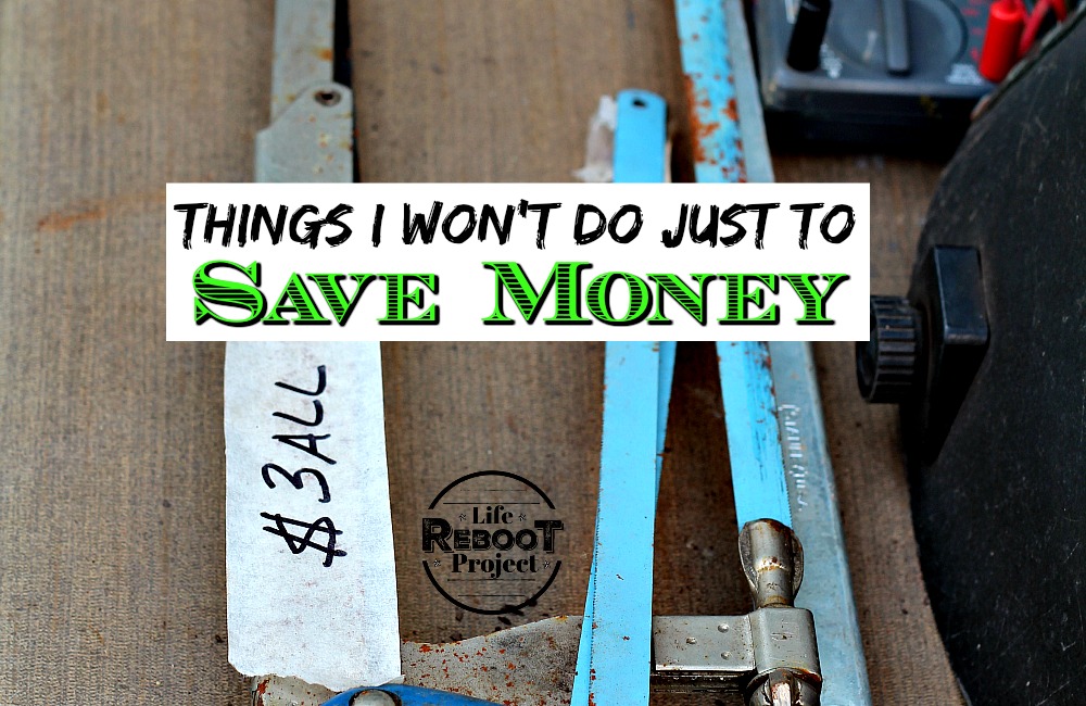 Some people put themselves through a lot just to save money. Here is a list of things I won’t do just to get to financial independence faster. #liferebootproject #frugalliving #frugallivingideas #financialindependence #financialtips
