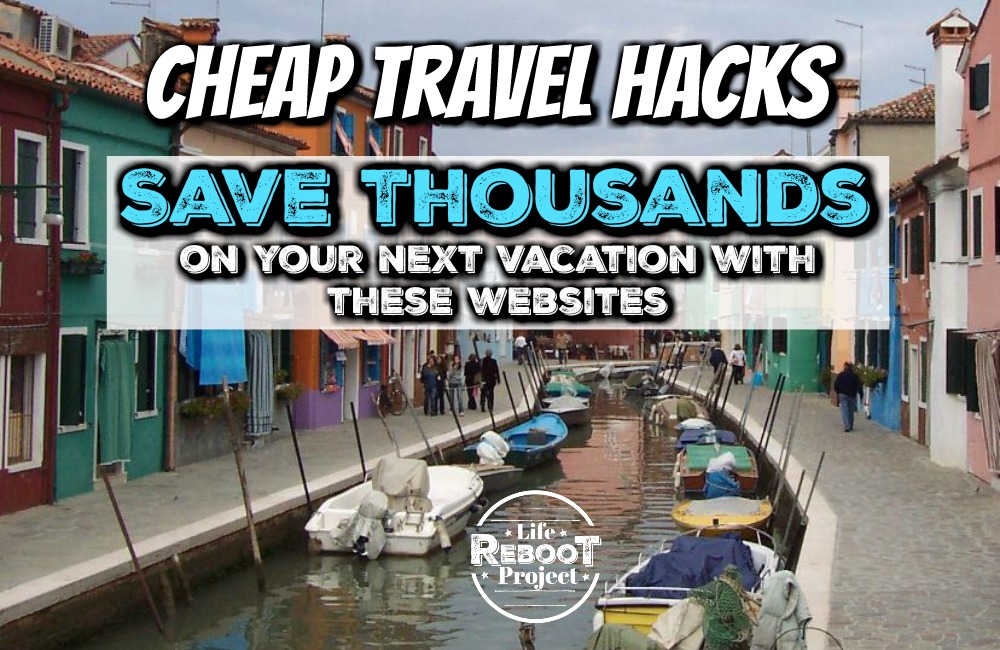Cheap Travel Hacks / Save thousands on your next vacation with these websites. Much of the time, if your see TV advertisements for cheap travel search sites, they won't be the best. Here are some picks for lesser know sites with great deals. #liferebootproject #cheaptravelhacks #frugalliving #financialtips