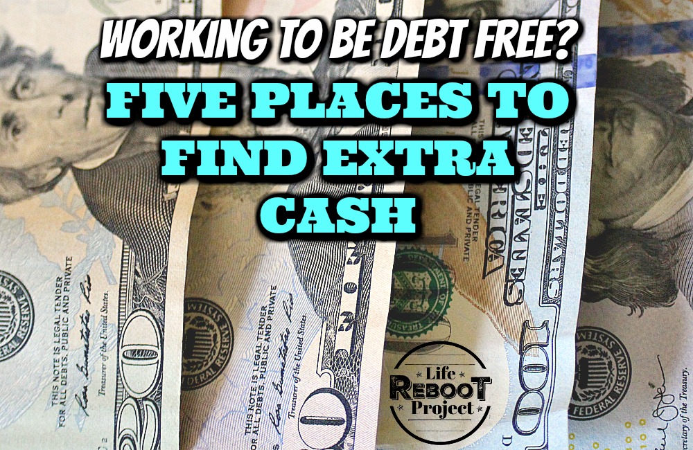 Working to Be Debt Free, Five Places to Find Extra Cash?